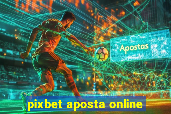 pixbet aposta online